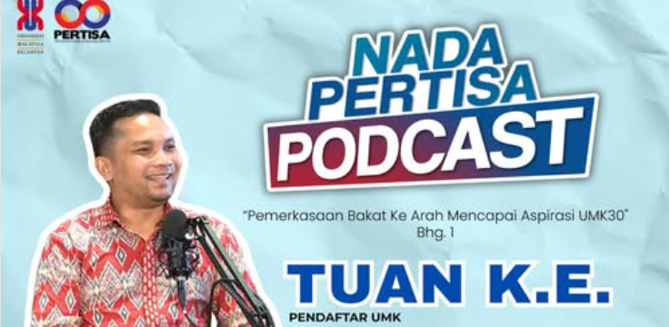 Nada Pertisa Podcast Eps. 2 - Pendaftar UMK - Pemerkasaan Bakat Ke Arah Mencapai Aspirasi UMK30 Bhg.1